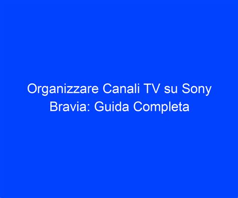sony bravia canali mediaset scarsa qualità